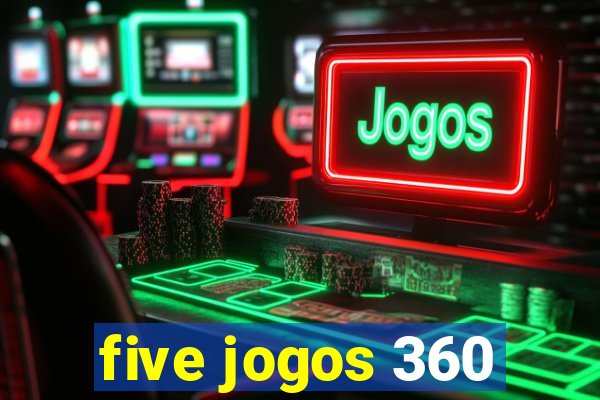 five jogos 360